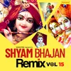 Shyam Bhajan Mashup Comptistion